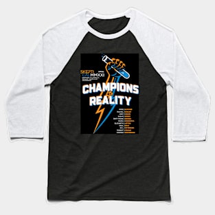 2021 Champions of Reality one-side Baseball T-Shirt